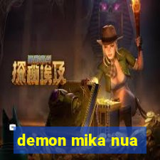 demon mika nua